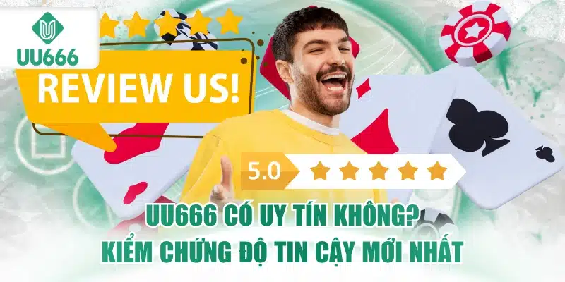 UU666 Có Uy Tín Không? Kiểm Chứng Độ Tin Cậy 6 uu666-co-uy-tin-khong