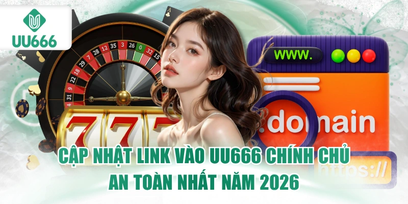 Link Vào UU666 - Siêu Tốc, Bảo Mật 5 link-vao-uu666