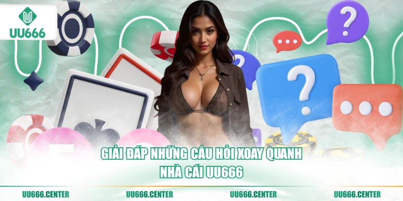 UU666 Là Gì? UU666 Hoạt Động Ra Sao 5 giai-dap-nhung-cau-hoi-xoay-quanh-nha-cai-uu666