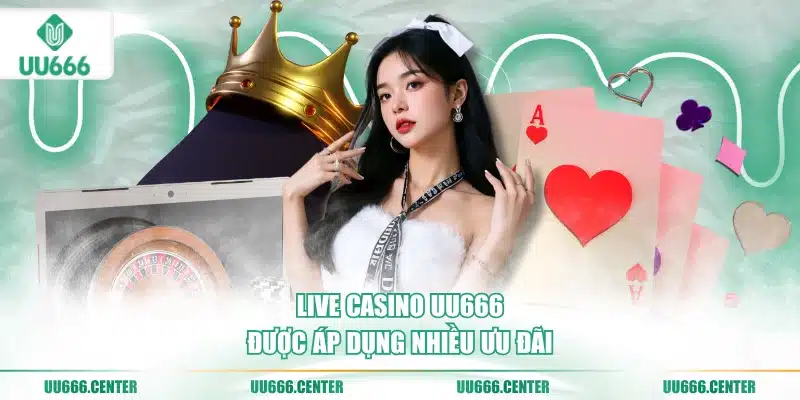 Live Casino UU666 - Sòng Bài Online Chất Lượng Cao 4 live-casino-uu666-duoc-ap-dung-nhieu-uu-dai