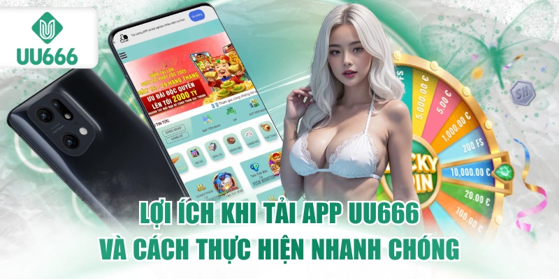 Tải App UU666 - Tiện Dụng, Săn Thưởng 4 tai-app-uu666