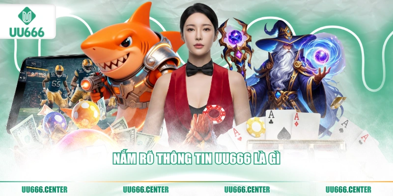 UU666 Là Gì? UU666 Hoạt Động Ra Sao 2 nam-ro-thong-tin-uu666-la-gi