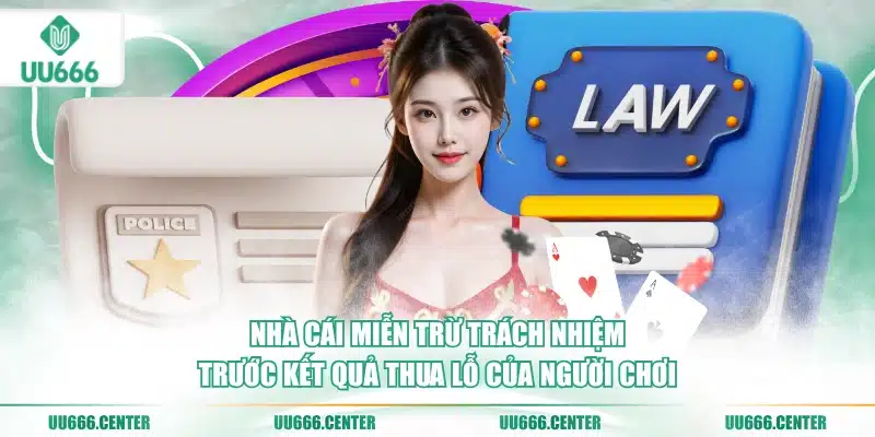 Quy Định Miễn Trừ Trách Nhiệm UU666 2 nha-cai-mien-tru-trach-nhiem-truoc-ket-qua-thua-lo-cua-nguoi-choi