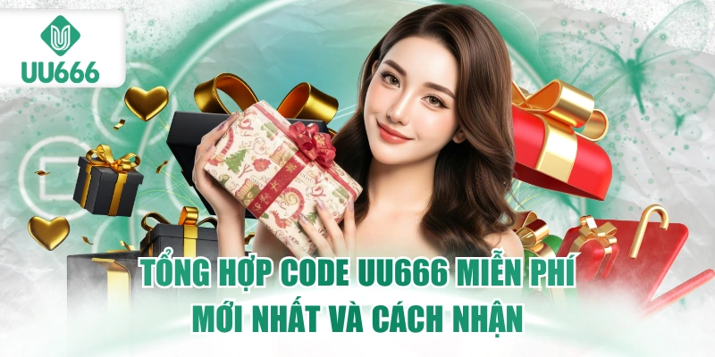 Code UU666 Miễn Phí - Nhanh Số Lượng Có Hạn 3 tong-hop-code-uu666-mien-phi