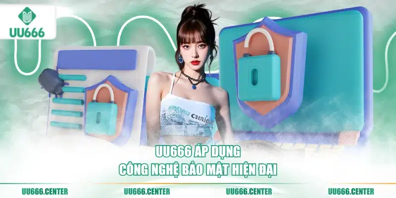 Chính Sách Bảo Mật UU666 2 uu666-ap-dung-cong-nghe-bao-mat-hien-dai